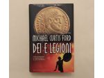 Dei e legioni di Michael Curtis Ford Ed.Marco Tropea Editore, novembre 2006