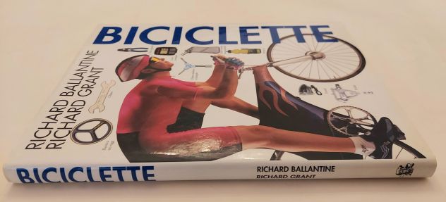 Biciclette di Richard Ballantine e Richard Grant Editore:Calderini,1993 come nuo - Foto 8