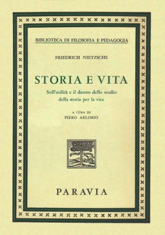 Storia e vita - Friedrich Nietzsche