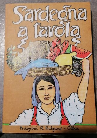 Sardegna a tavola, pubblicato da Edizioni R. Balzano, 1985.con sede a Olbia. - Foto 2