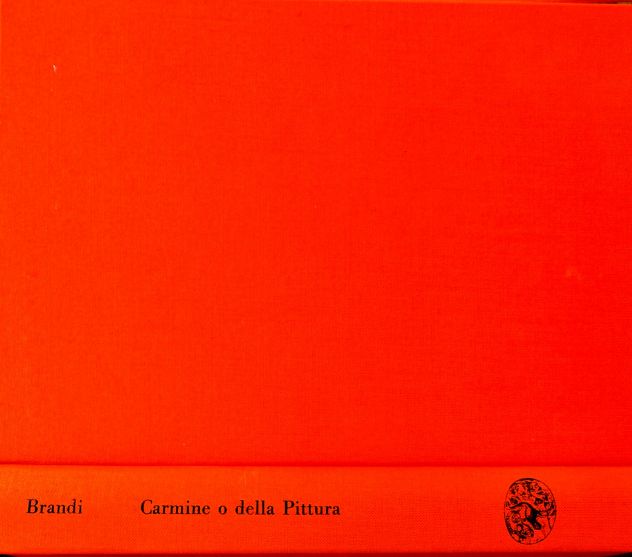 Cesare Brandi CARMINE O DELLA PITTURA 1a ed.1962