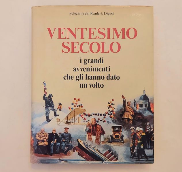 Ventesimo Secolo. I grandi avvenimenti che gli hanno dato il volto Selezione dal