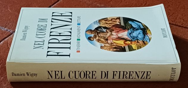 Nel cuore di Firenze. Itinerari, monumenti, letture" scritto da Damien Wigny. - Foto 2