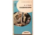 Caleidoscopio di A.J.Cronin; Ed.Bompiani, febbriaio, 1973 ottimo