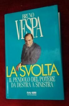 La svolta.Il pendolo del potere da destra a sinistra B.Vespa Ed.Mondadori,1996 - Foto 2