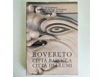 Rovereto Città Barocca dei Lumi - Castelnuovo - Temi Ed - 1999 - TRACCIATA!!