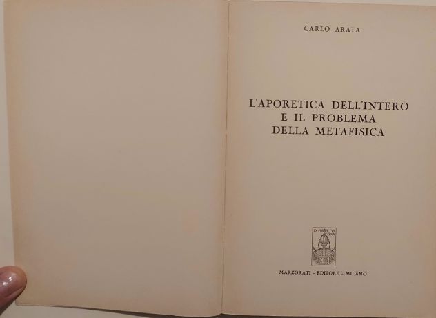 L’aporetica dell’intero e il problema della metafisica C.Arata Ed.Marzorati,1971 - Foto 2