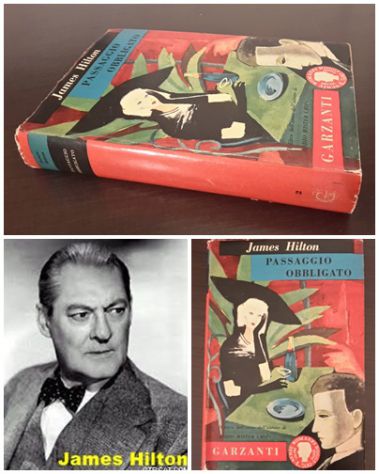 PASSAGGIO OBBLIGATO, James Hilton, Garzanti Aprile 1954.