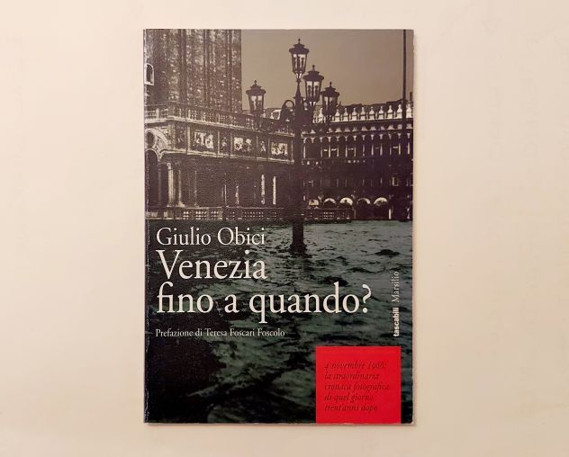 Venezia fino a quando? di Giulio Obici Ed.Marsilio, 1996 perfetto