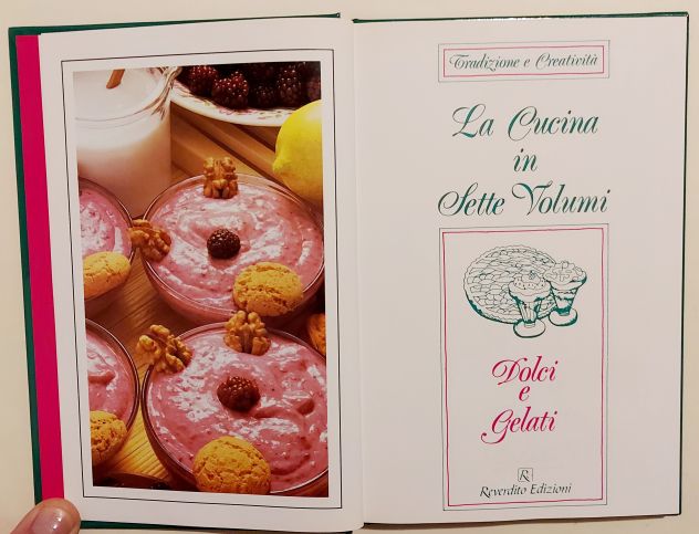 LA CUCINA IN SETTE VOLUMI-DOLCI E GELATI N.7 di Stella Donati Ed.Reverdito, 1992 - Foto 4