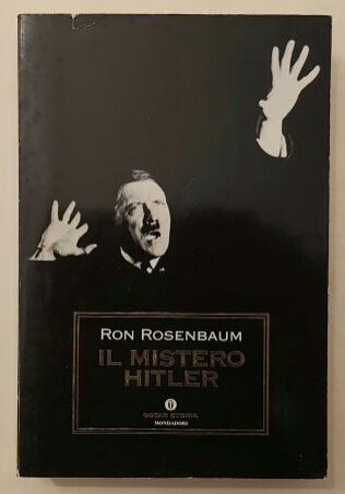 Il mistero Hitler di Ron Rosenbaum 1°Ed.Mondadori, giugno 2000 perfetto