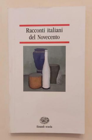 Racconti italiani del Novecento 1°Ed.Einaudi scuola, febbraio 1991