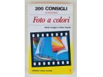 Foto a colori.200 consigli di fotografia Emile Voogel e Peter Keyzer