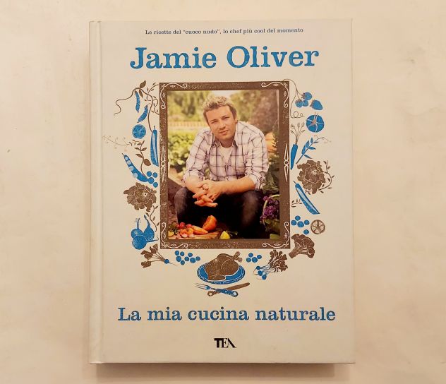 La mia cucina naturale di Jamie Oliver 1°Ed.TEA, ottobre 2008 come nuovo