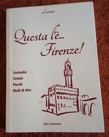 Questa l'è... Firenze, Lorante, Ed. AGC 2015. - Foto 2
