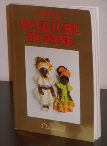 Nuove sculture di pane, Renzo Zanoni, Demetra 1^Ed. 1993 - Foto 2