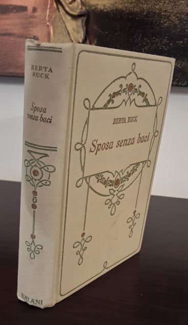 Sposa senza baci, BERTA RUCK, COLLEZIONE SALANI 1^ Ed. 1936. - Foto 2