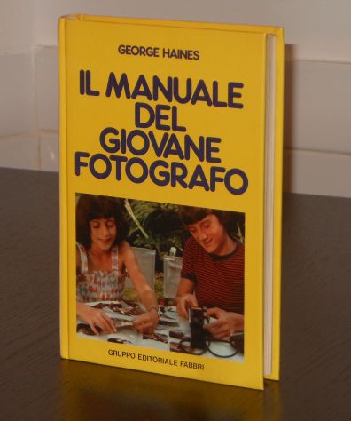 IL MANUALE DEL GIOVANE FOTOGRAFO, GEORGE  HAINES, 1^ Ed. Fabbri 1982. - Foto 2