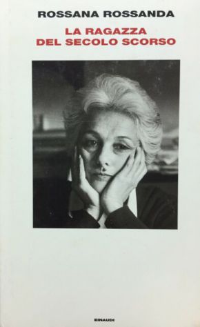 LA RAGAZZA DEL SECOLO SCORSO, ROSSANA ROSSANDA, EINAUDI 2005. - Foto 2