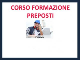 Corso Formazione Preposti (SICUREZZA NEI LUOGHI DI LAVORO)