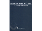 Libro 2000 Rolo Banca 1473: ADRIATICO MARE D'EUROPA