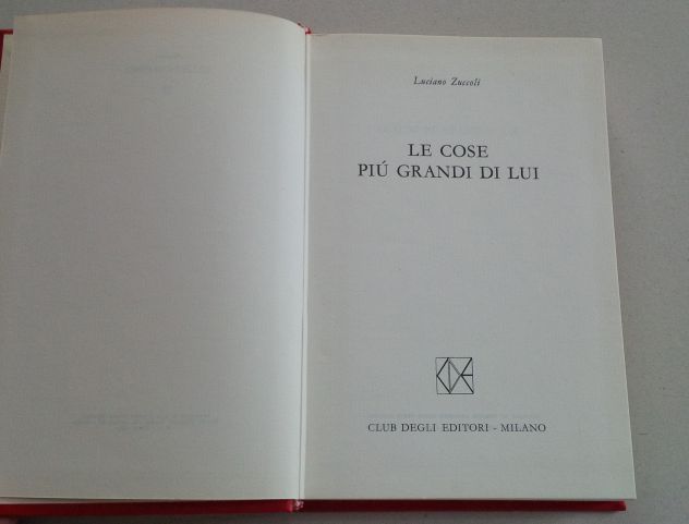 Luciano Zuccoli - Le cose più grandi di lui - Foto 3