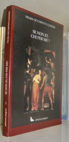 Vilma Occhipinti Gozzini - Se non io, chi per me?