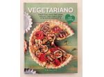Vegetariano.Finger food e tante altre bontà in 250 ricette Ed.Gribaudo, 2014