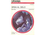 BOB SHAW: SFIDA AL CIELO. URANIA 1053