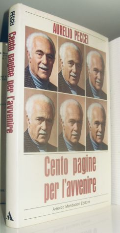 Aurelio Peccei - Cento pagine per l'avvenire