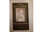 VIVIR PARA CONTARLA - Gabriel Garcia Marquez