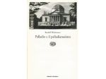 PALLADIO E IL PALLADIANESIMO Autori : Rudolf Wittkoweri Editore: Einaudi - Torin