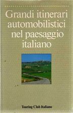 Grandi itinerari automobilistici nel paesaggio italiano - TCI