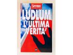 L'ultima verità di Robert Ludlum Ed.Rizzoli febbraio  2001 perfetto