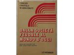 Dalla società feudale al mondo d’oggi Salvo,Rotolo,Benvenuti Ed.Le Monnier,1978