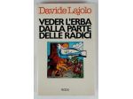 Veder l’ erba dalla parte delle radici di Davide Lajolo Editore:Rizzoli, 1977