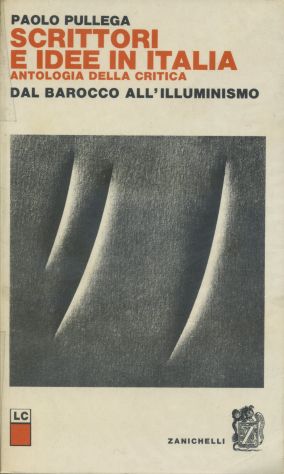 SCRITTORI E IDEE IN ITALIA - ANTOLOGIA DELLA CRITICA – DUE VOLUMI