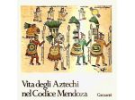 Vita degli Aztechi nel Codice Mendoza