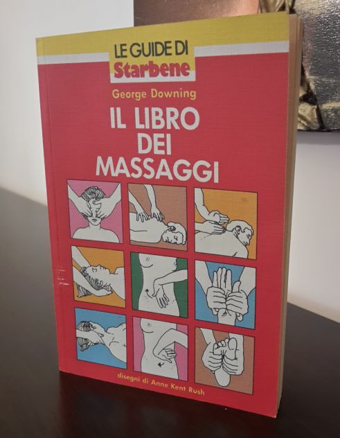 IL LIBRO DEI MASSAGGI, George Downing, LE GUIDE DI Starbene, Mondadori 1990. - Foto 4