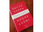 Donne di Cuori duemila anni di amore e potere Bruno Vespa Mondadori 2009 1° Ed.