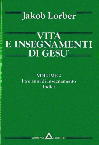 Vita e Insegnamenti di Gesù - Jakob Lorber - Foto 2