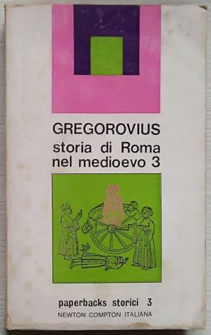 storia di roma nel medioevo 3 di Gregorovius