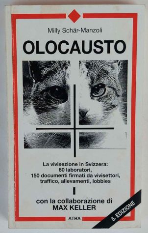 OLOCAUSTO. La vivisezione in Svizzera di Milly Schär-Manzoli 5°Ed.Atra, 1995