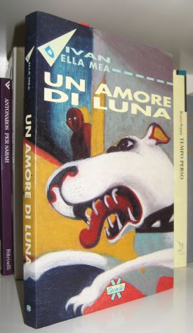 Ivan Della Mea  - Un amore di luna