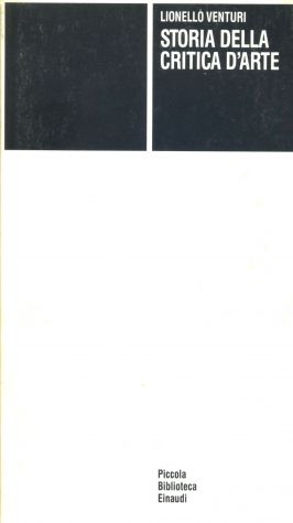 STORIA DELLA CRITICA D’ARTE Lionello Venturi
