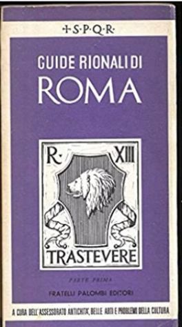 Guide rionali di Roma Rione XIII Trastevere Parte prima