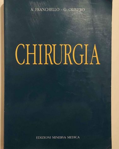 Chirurgia di Alessandro Franchello e Giorgio Olivero Ed. Minerva Medica, 1996