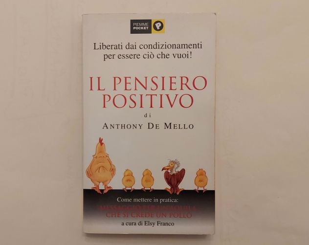 Il pensiero positivo di Anthony De Mello Ed.Piemme, 2000