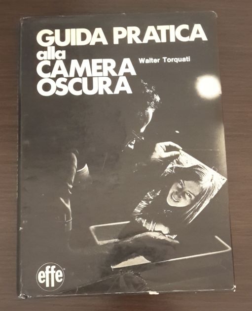 GUIDA PRATICA ALLA CAMERA OSCURA, Walter Torquati, Editoriale effe 1973. - Foto 3