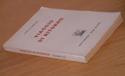 Viaggio di ritorno, GINO DE SANCTIS, MEDITERRANEA ROMA . MILANO Collana I CORALLI VI Prima edizione 1948. - Foto 4